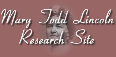 Mary Todd Lincoln Research Site